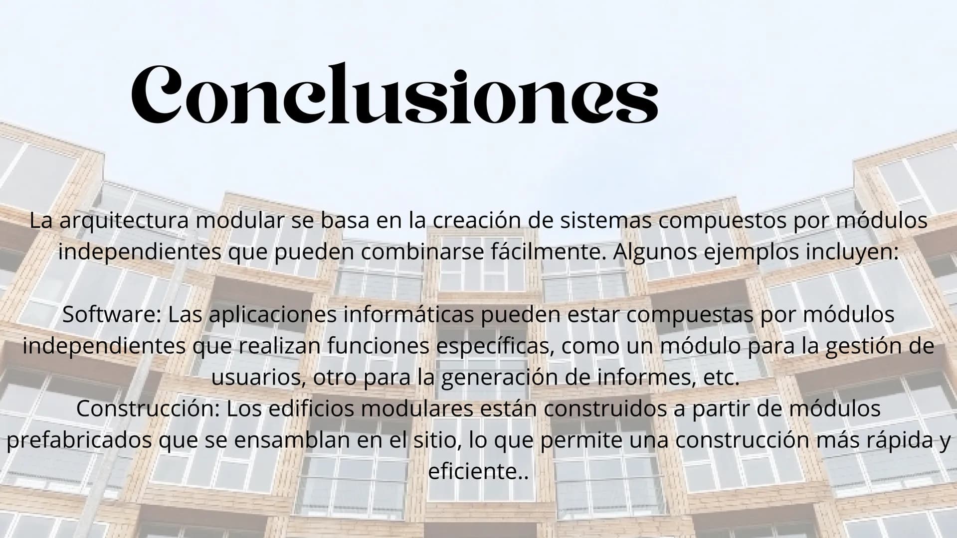 # Índice
* Introduccion
* Historia de la arquitectura modula
* Carateristicas
* Ejemplos
* Conclusiones # Introducción
La arquitectura modul