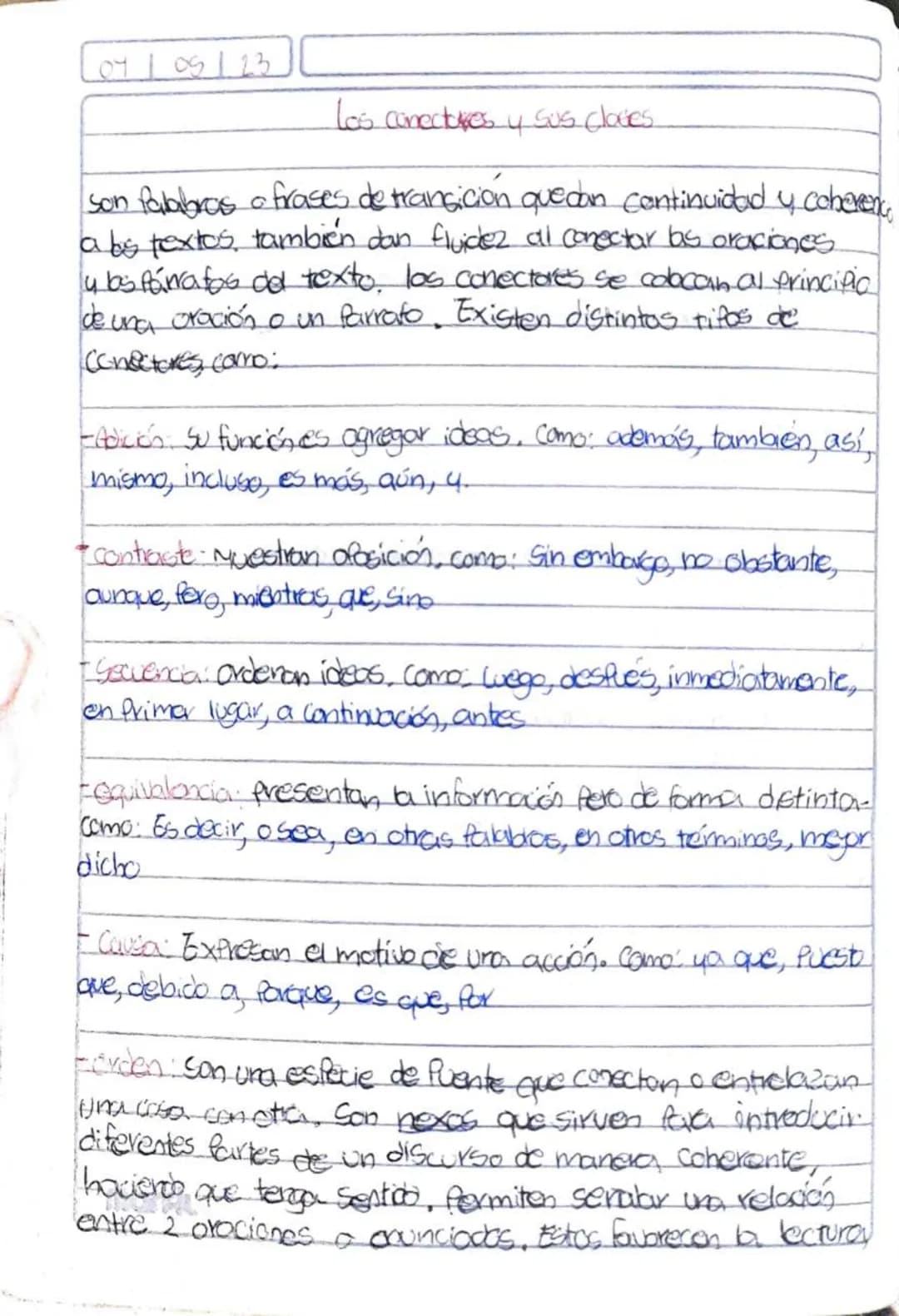 07/05/23
# Los conectores y sus clases
Son palabras o frases de transición que dan continuidad y coherencia a los textos, también dan flui