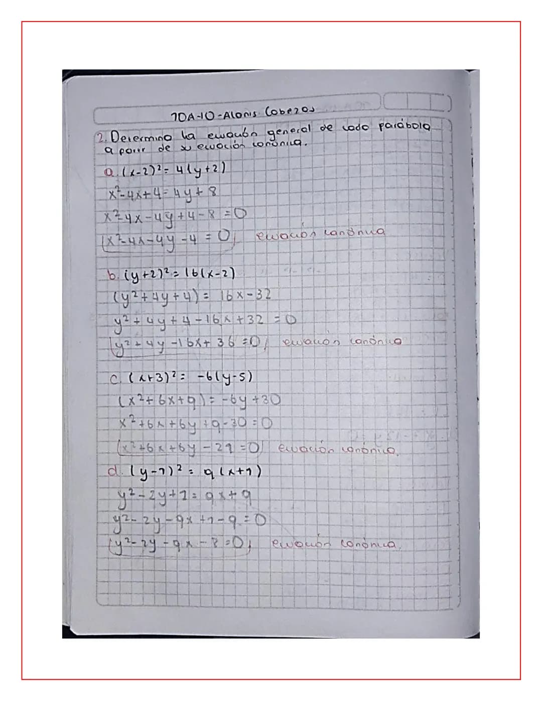 10A-10-Alanis Cabezos 11 08 21
### 3 datos importantes
- Vértice $(h,k)$ o $(0,0)$
- Vertical u horizontal:
- $(x-h)^2=4p(y-K)$ Wexsical