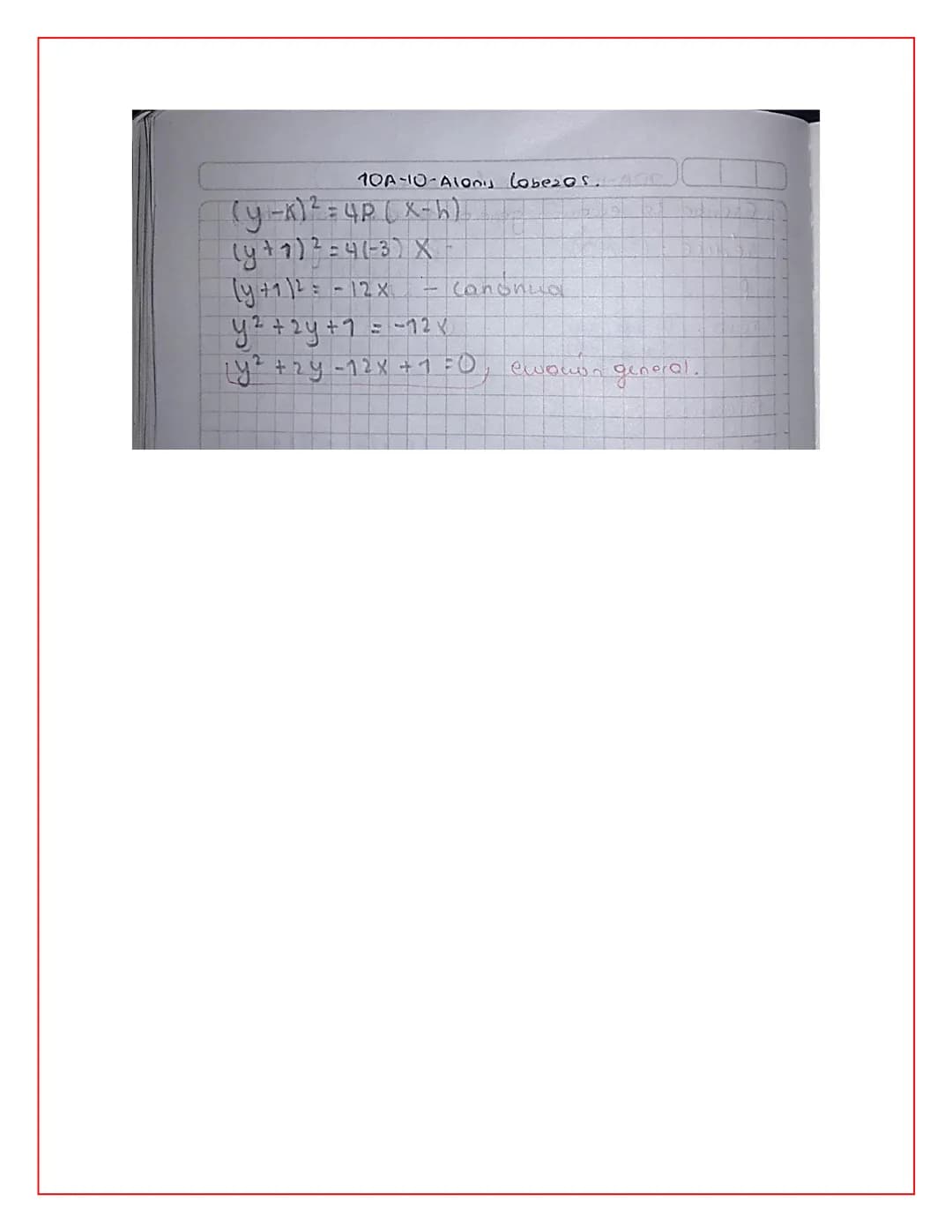 10A-10-Alanis Cabezos 11 08 21
### 3 datos importantes
- Vértice $(h,k)$ o $(0,0)$
- Vertical u horizontal:
- $(x-h)^2=4p(y-K)$ Wexsical