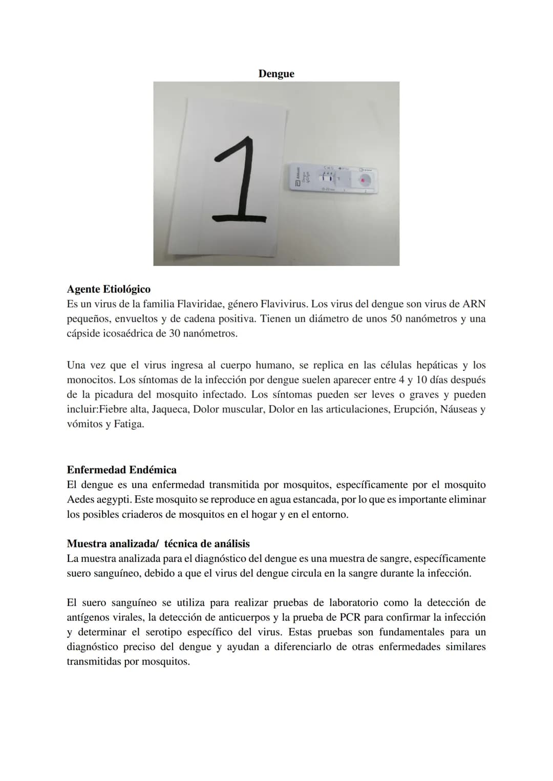 # Dengue
1
### Agente Etiológico
Es un virus de la familia Flaviridae, género Flavivirus. Los virus del dengue son virus de ARN pequeños, en