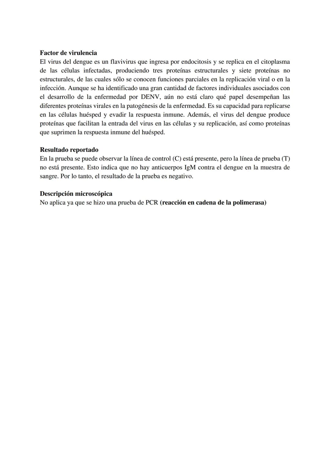 # Dengue
1
### Agente Etiológico
Es un virus de la familia Flaviridae, género Flavivirus. Los virus del dengue son virus de ARN pequeños, en