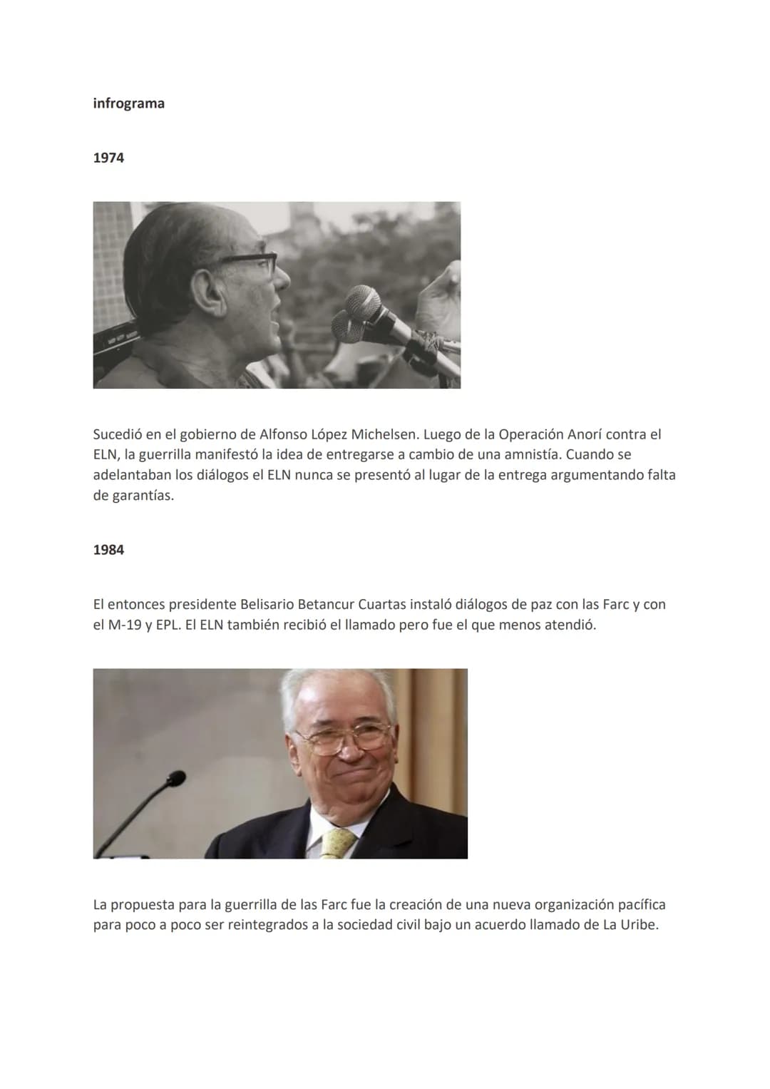 # infrograma
## 1974
Sucedió en el gobierno de Alfonso López Michelsen. Luego de la Operación Anorí contra el ELN, la guerrilla manifestó