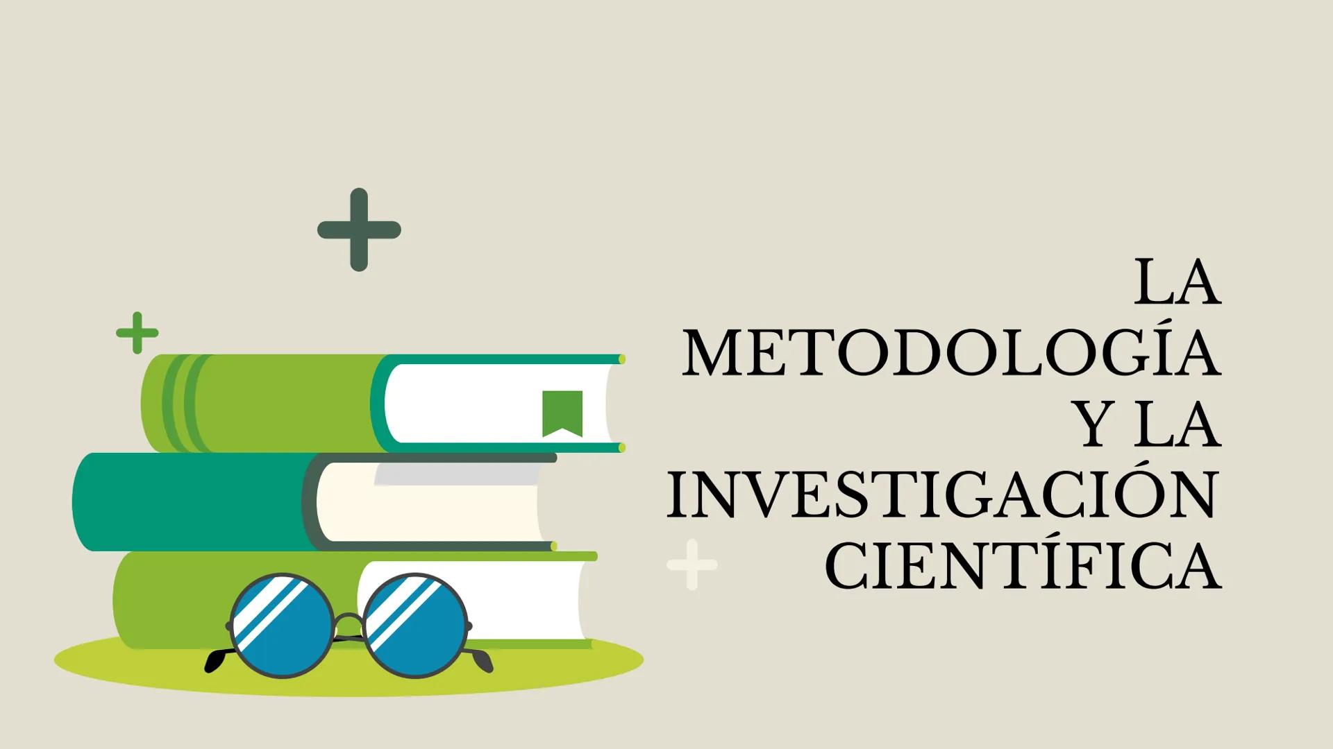 +
+
LA
METODOLOGÍA
Y LA
INVESTIGACIÓN
+ CIENTÍFICA La investigación científica abarca desde la
observación inicial de un problema hasta