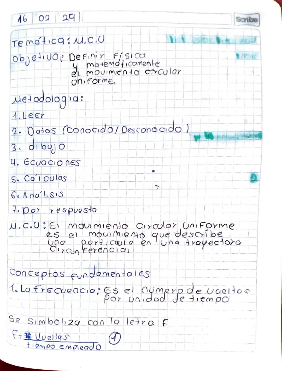 16 02 29
Temática: M.C.U
objetivo. Definir fisica
y matematicamente
el movimiento circulor
Uniforme.
Metodologia:
1.Leer
2. Datos (conocido