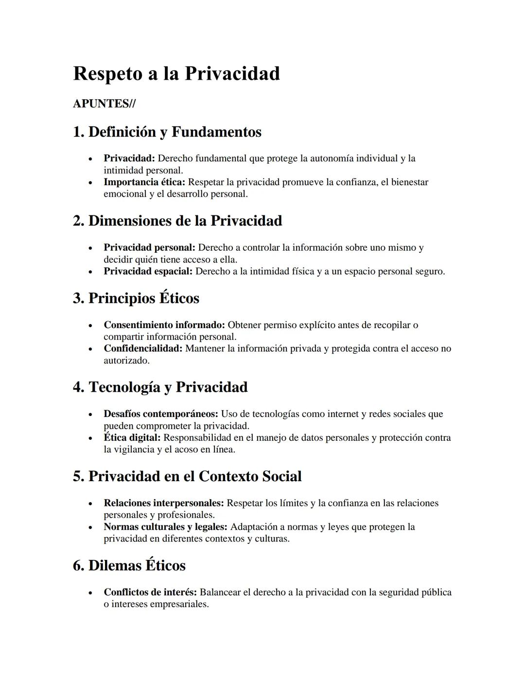 Respeto a la Privacidad
APUNTES//
1. Definición y Fundamentos
•
•
Privacidad: Derecho fundamental que protege la autonomía individual y la
i