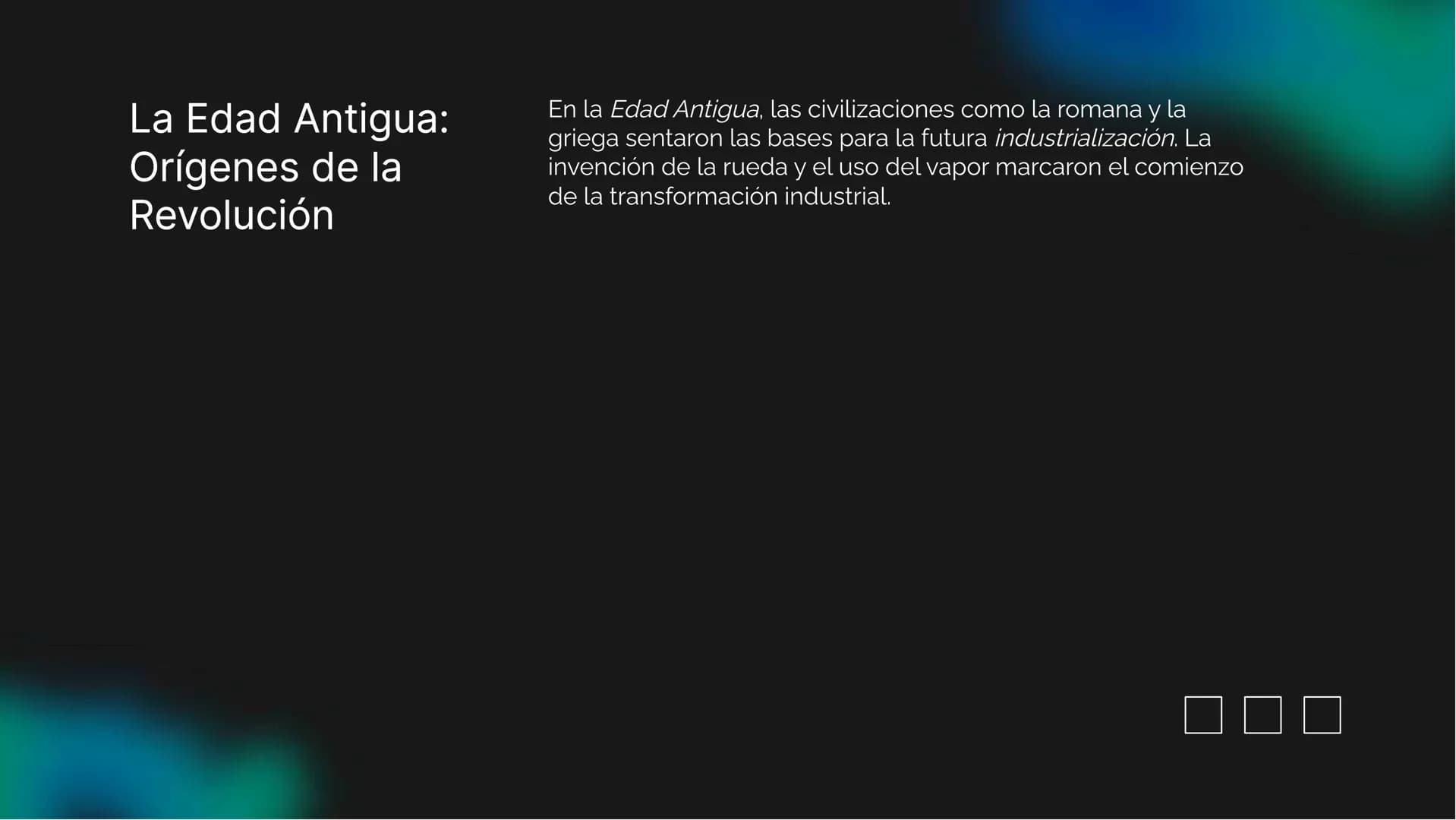 La Revolución Industrial:
¡De la Edad Antigua a la
Modernidad! # ¡Bienvenidos a la Revolución Industrial!
En esta presentación vamos a expl