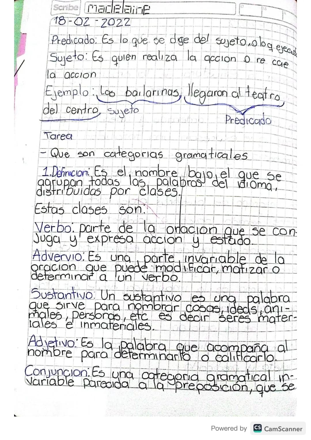 Scribe Madelaine
18-02-2022
Predicado: Es lo que se dige del sujeto olog ejecut
Sujeto: Es quien realiza la accion o re cae
la accion
Ejempl