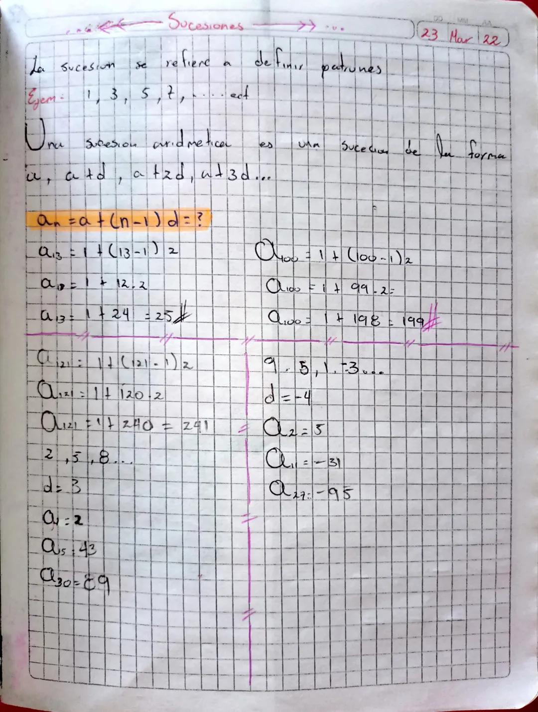 Sucesiones
DD
MAA
23 Mar (22)
La sucesion se refiere a definir patrunes
Ejem 1,3,5,7,.... act
Una sucesion aridmetica es Ula sucesion de la