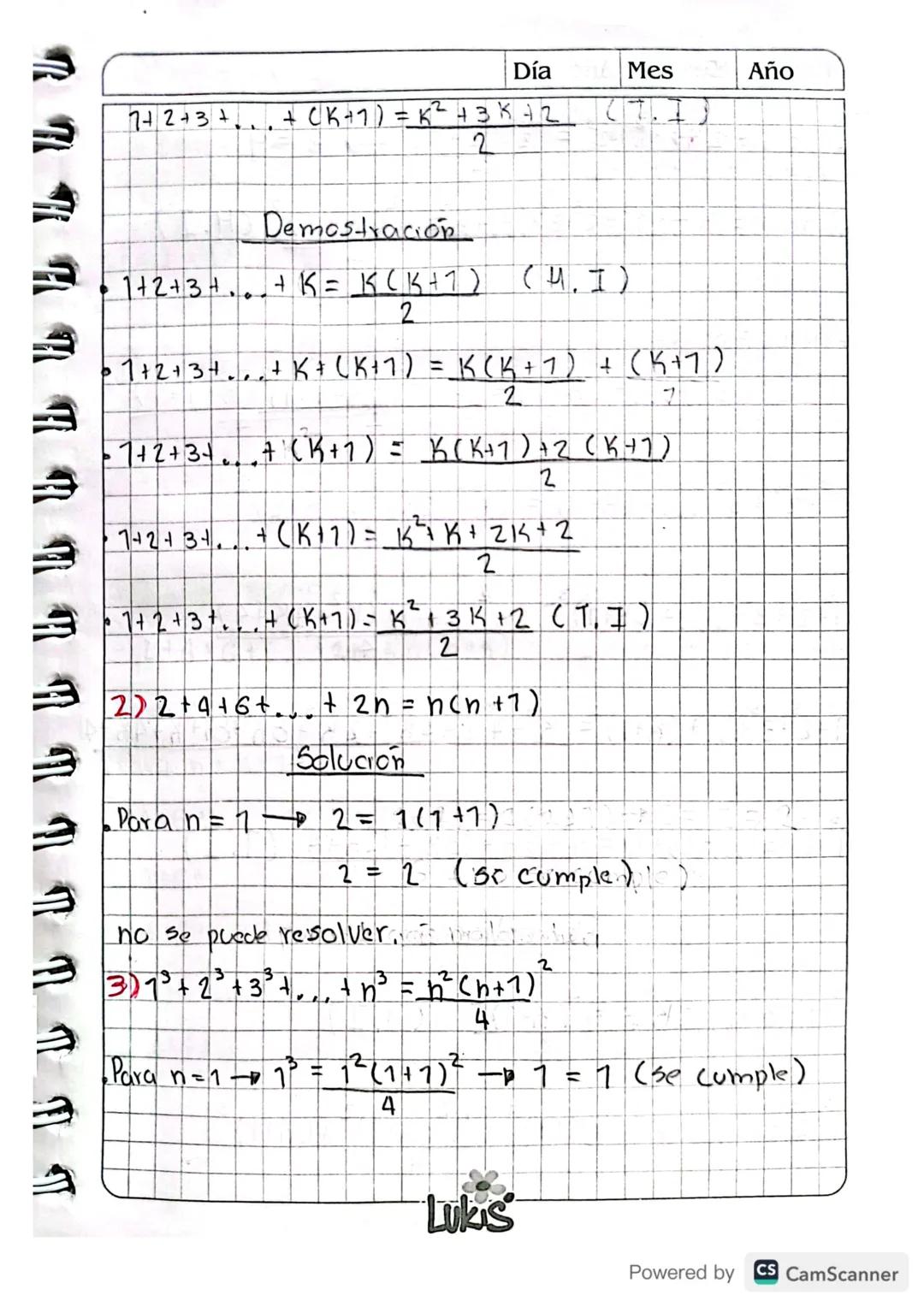 Inducción Matematica.
Demuestre
por
Induccion matematica
7) 1 + 2 + 3 + ... + n = n(n + 2)
Z
Solución
Paran = 17 = 7(1+1)-7=2
2
1 = 1 (be cu