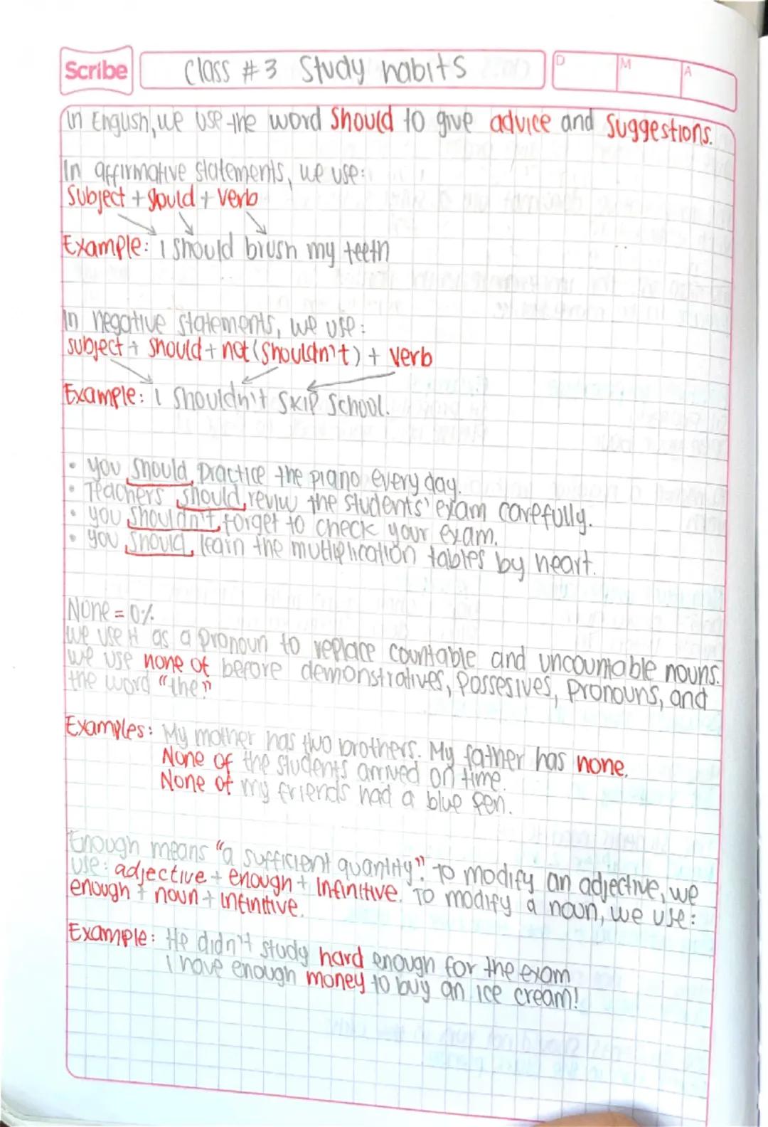 Scribe
Class #3 Study habits
D
M
A
in Engush, we use the word should to give advice and Suggestions.
In affirmative statements, we use:
Subj