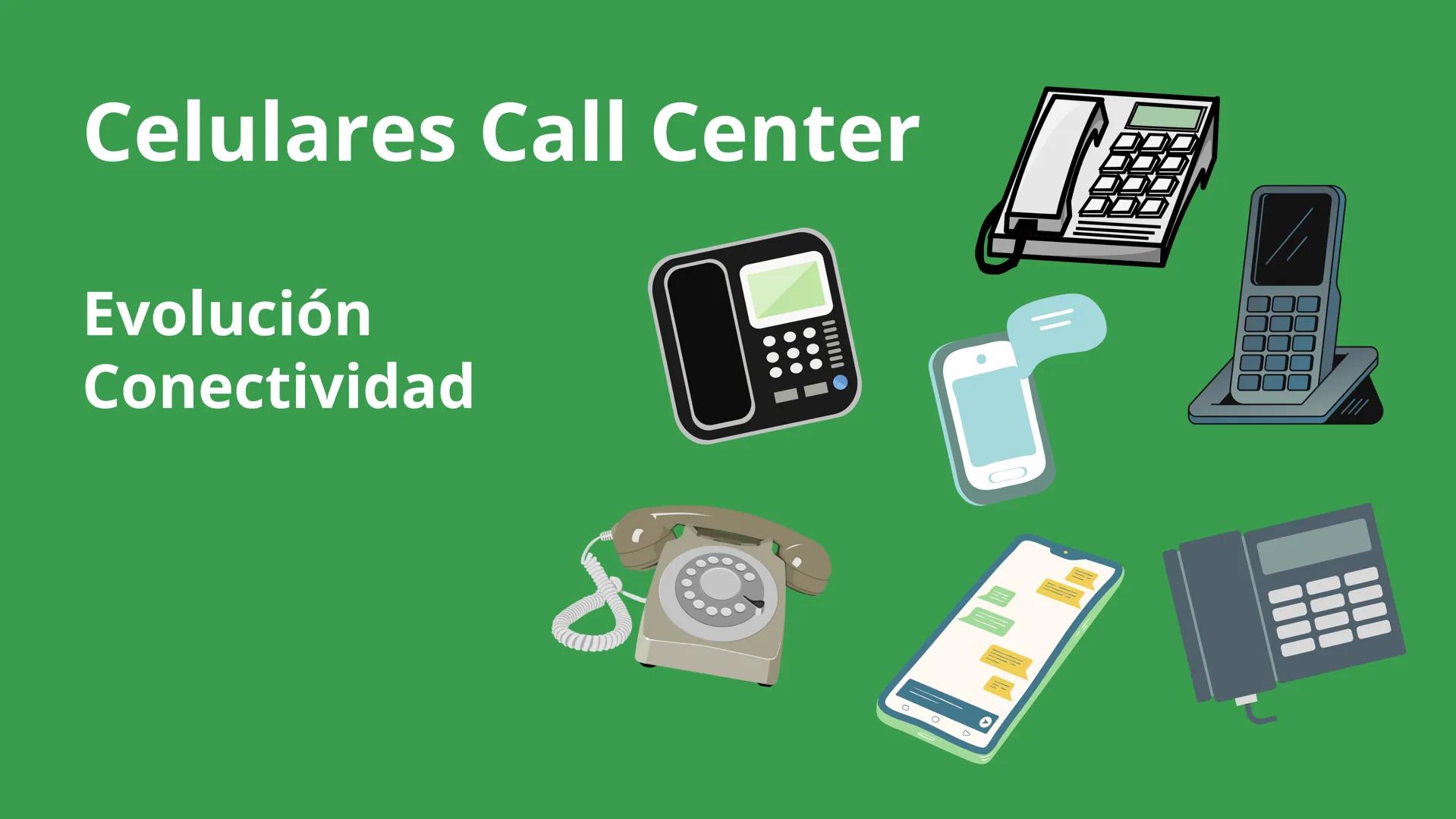 Celulares Call Center
Evolución
Conectividad
о
00000
00000 13.5 millones de internautas (personas
que se conectan a Internet por lo menos un