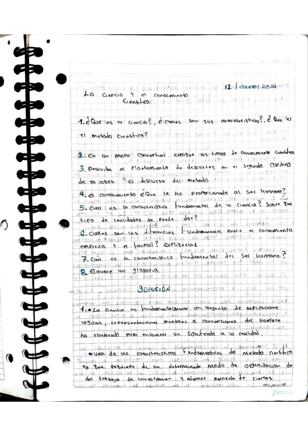12 Febrero 2024
La Ciencia y el conocimiento
Cientifico.
1. ¿Que es to ciencia?, ¿coales son sus caracteristicas?, ¿Que es
el metodo cient