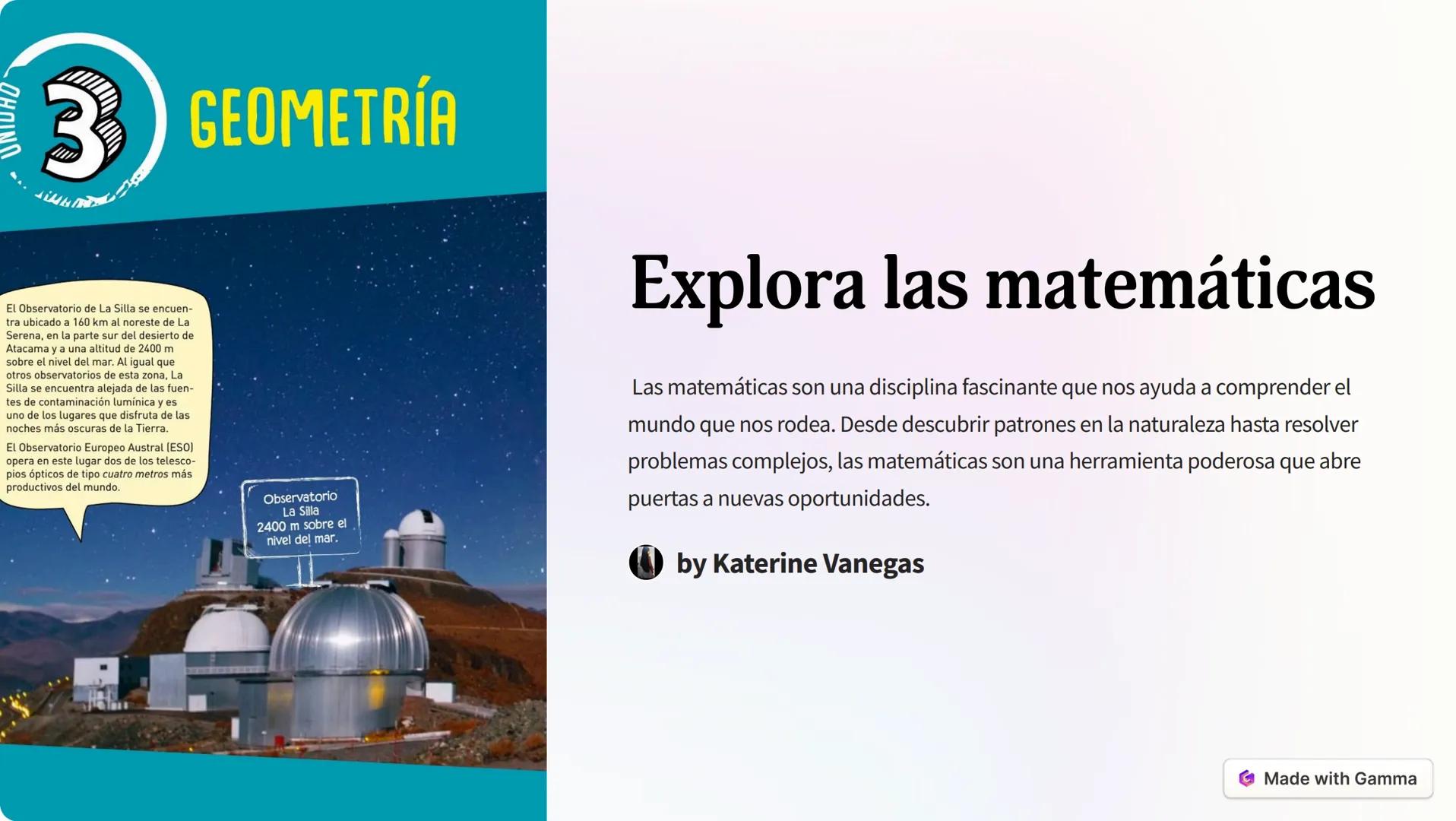 # 3 GEOMETRÍA
El Observatorio de La Silla se encuen-
tra ubicado a 160 km al noreste de La
Serena, en la parte sur del desierto de
Atacama
