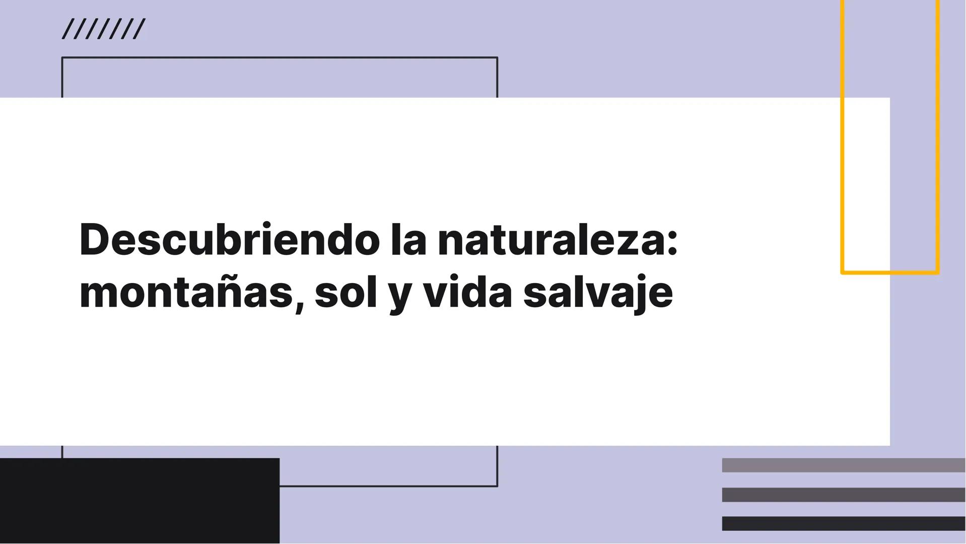 Descubriendo la naturaleza:
montañas, sol y vida salvaje ////
¡Bienvenidos!
Prepárense para un viaje emocionante a través de
las montañas, e