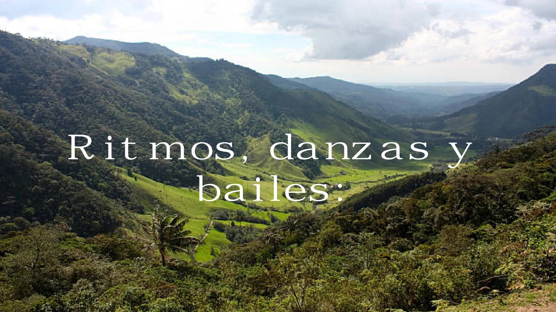 Region andina
DANA SOFIA CANO MENDOZA 7-5 Ritmos, danzas y
bailes: torbellino, guabine
carranga, bambuco,
pasillo, danza, rumba
criolla, rum