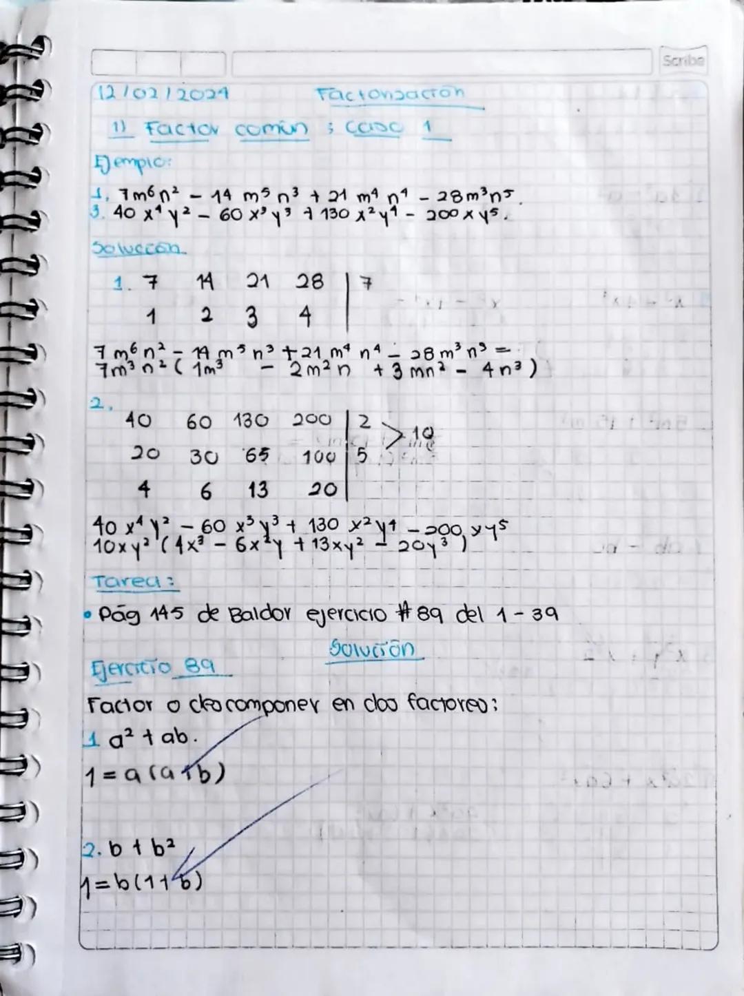 12/02/2024
Factonsacton
1) Factor comin ; case 1
Ejemplo:
-
14 m5 n³ + 21 m² n1 - 28 m³ n5.
3
3. 40 x1 y2-60 x³ y ³ + 130 x ² y ₁ - 200 x 45