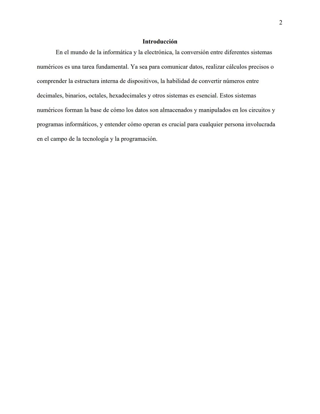 Introducción
En el mundo de la informática y la electrónica, la conversión entre diferentes sistemas
numéricos es una tarea fundamental. Ya