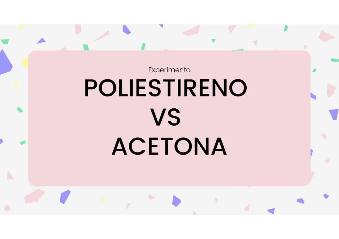 Reacción Química entre Poliestireno y Acetona