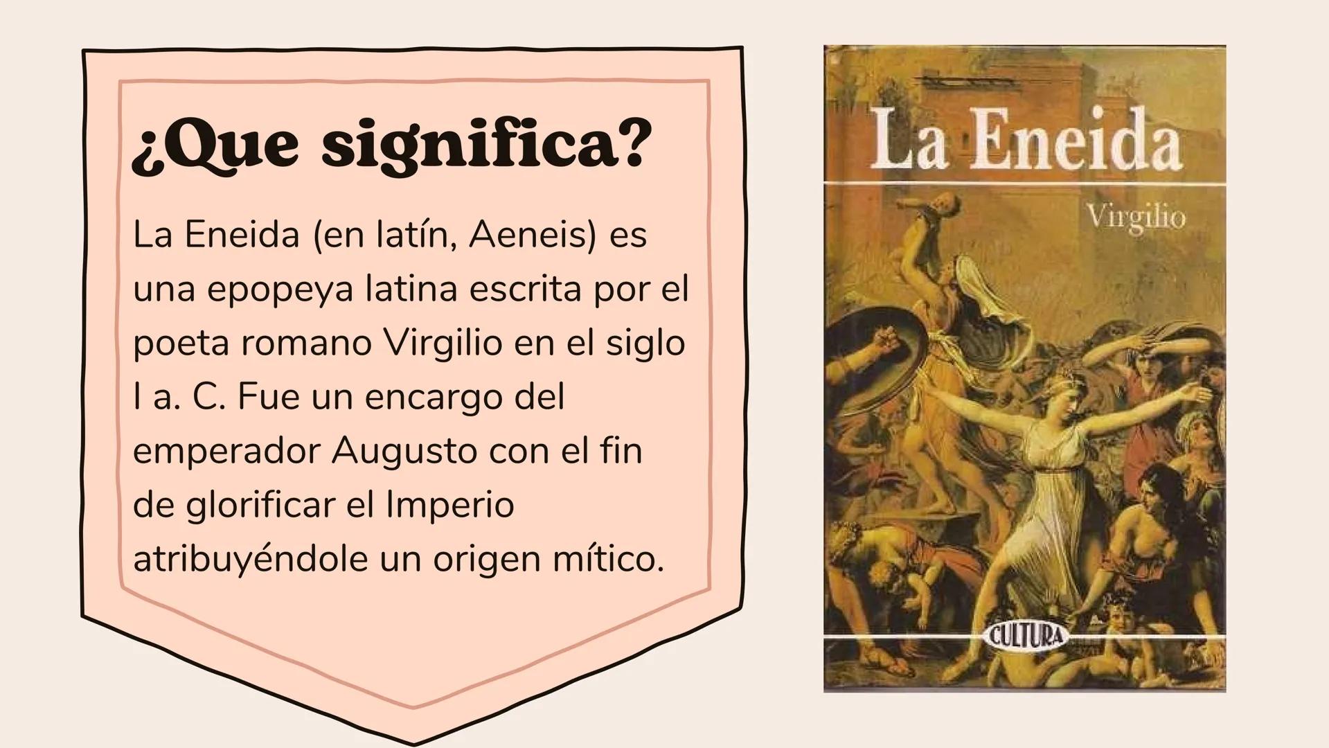 о
0
о
0
0
O
Cultura romana
La eneida de virgilio ¿Que significa?
La Eneida (en latín, Aeneis) es
una epopeya latina escrita por el
poeta rom