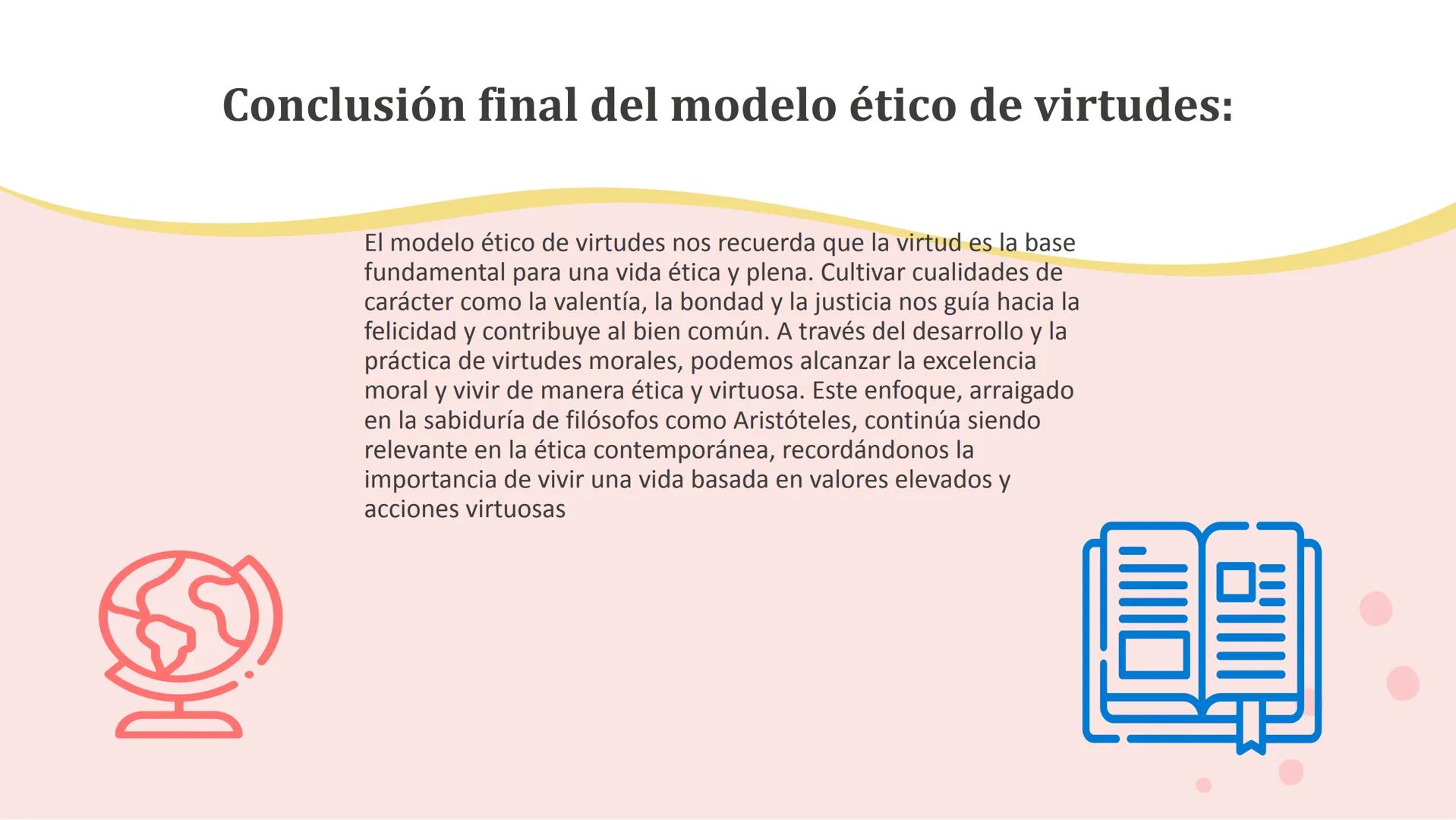 ÉTICA DE VIRTUDES
MODELO ETICO ⚫INSTITUCIÓN EDUCATIVA ESCUELA
NORMAL SUPERIOR MIGUEL DE
CERVANTES SAAVEDRA
2
•10²
⚫AMILBIA ESCOBAR DOMÍNGUEZ