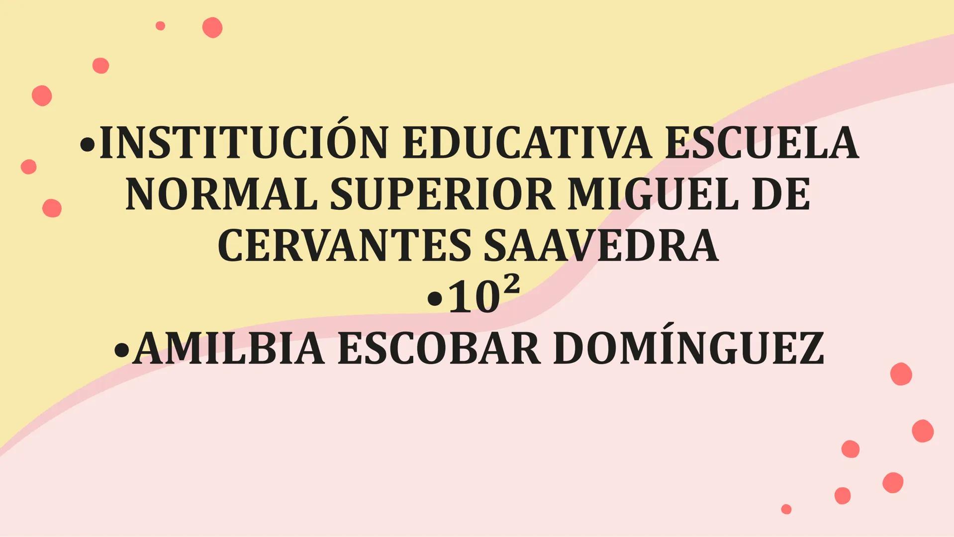 ÉTICA DE VIRTUDES
MODELO ETICO ⚫INSTITUCIÓN EDUCATIVA ESCUELA
NORMAL SUPERIOR MIGUEL DE
CERVANTES SAAVEDRA
2
•10²
⚫AMILBIA ESCOBAR DOMÍNGUEZ