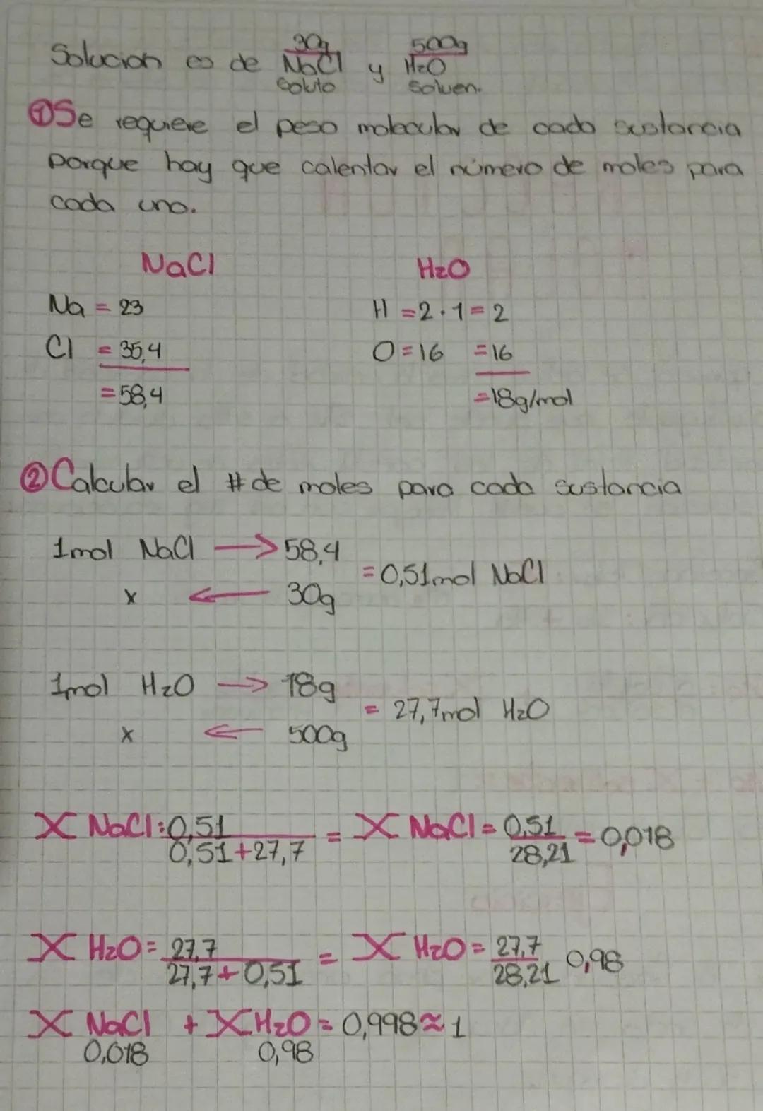 # Solucion es de $\frac{30g}{NaCl}$ y $\frac{500g}{H_2O}$
$\text{soluto}$ $\text{solven}$.
①Se requiere el peso molecular de cada sustancia