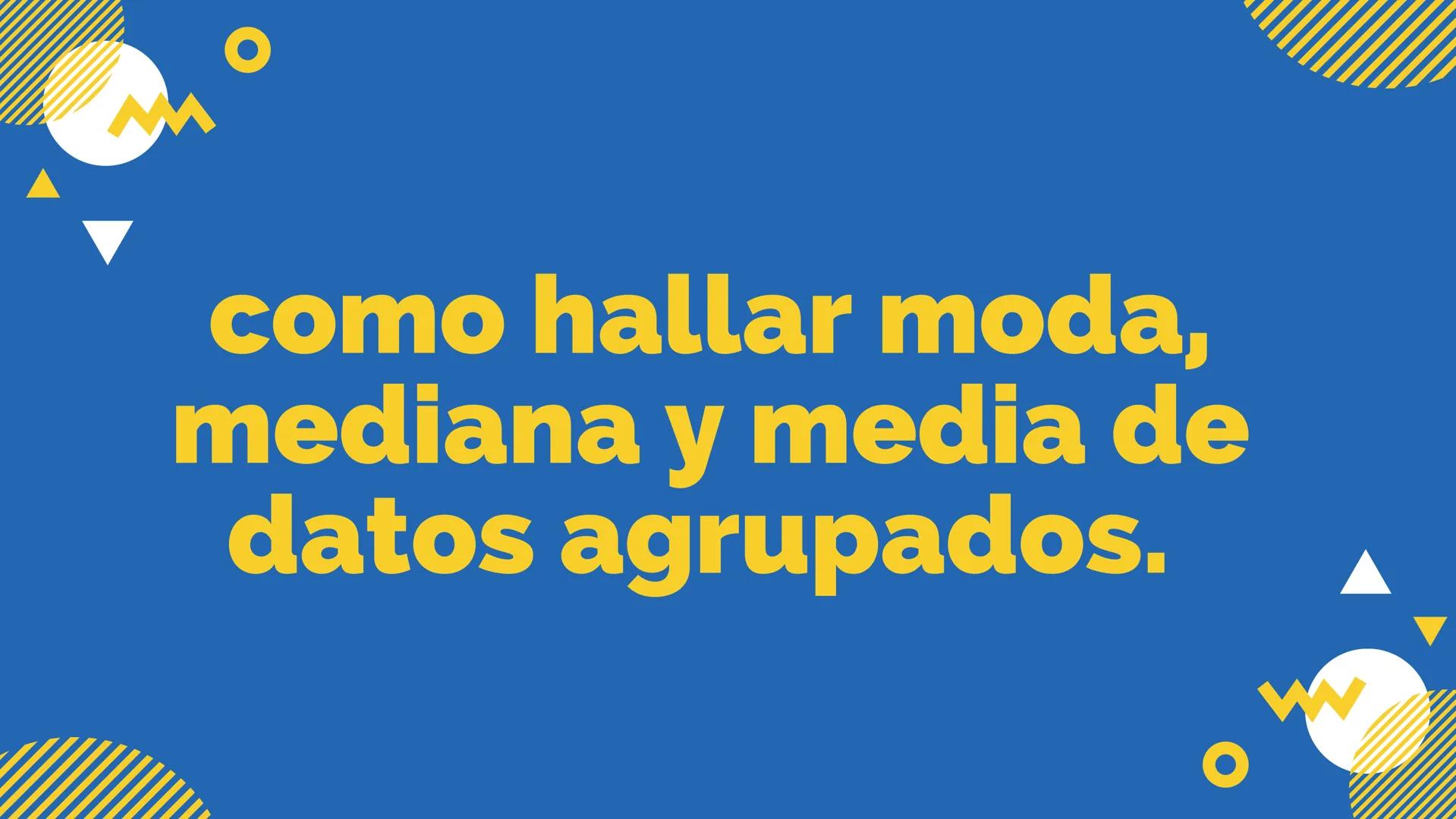 como hallar moda,
mediana y media de
datos agrupados. MODA
COMO HALLAR MODA
lo primero es tener los numero
es orden, despues de eso
contamos