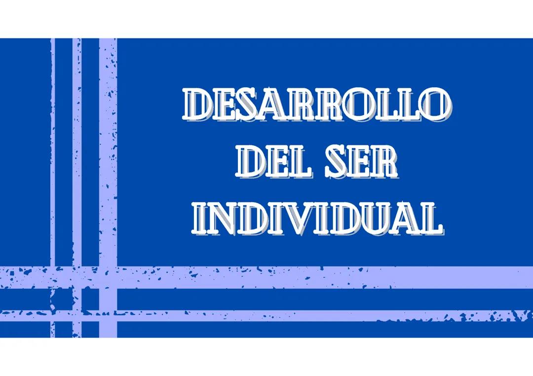 DESARROLLO DEL SER INDIVIDUAL
